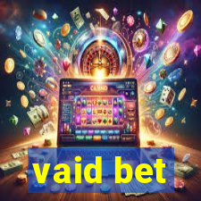 vaid bet